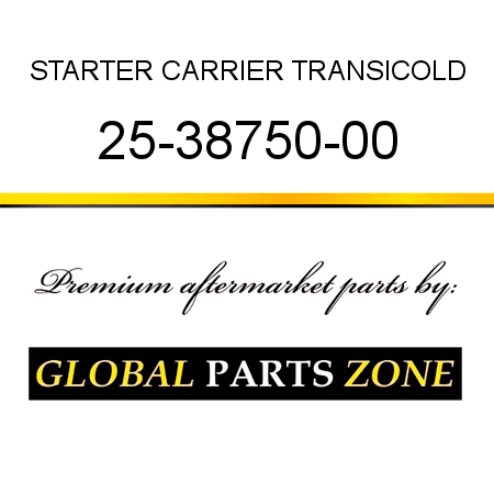 STARTER CARRIER TRANSICOLD 25-38750-00