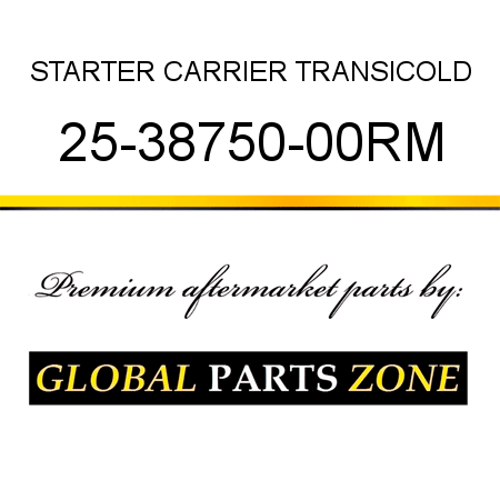STARTER CARRIER TRANSICOLD 25-38750-00RM