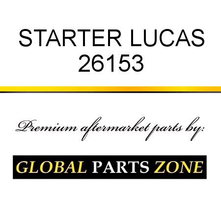 STARTER LUCAS 26153