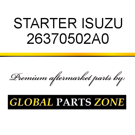 STARTER ISUZU 26370502A0