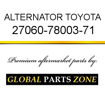 ALTERNATOR TOYOTA 27060-78003-71