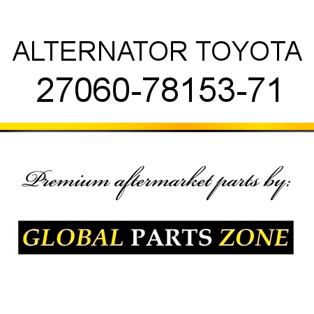 ALTERNATOR TOYOTA 27060-78153-71