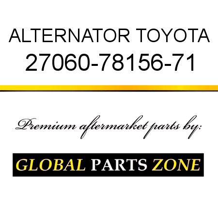 ALTERNATOR TOYOTA 27060-78156-71