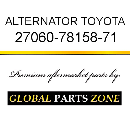 ALTERNATOR TOYOTA 27060-78158-71