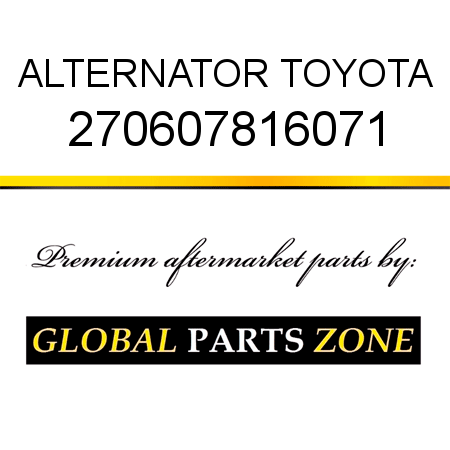 ALTERNATOR TOYOTA 270607816071