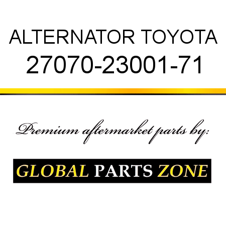 ALTERNATOR TOYOTA 27070-23001-71