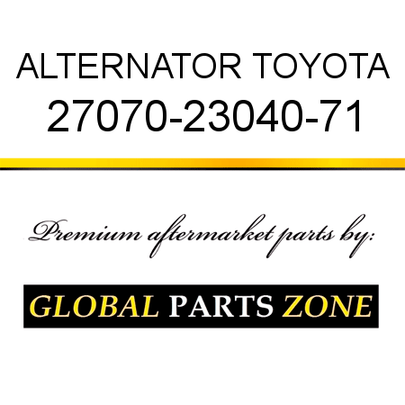 ALTERNATOR TOYOTA 27070-23040-71