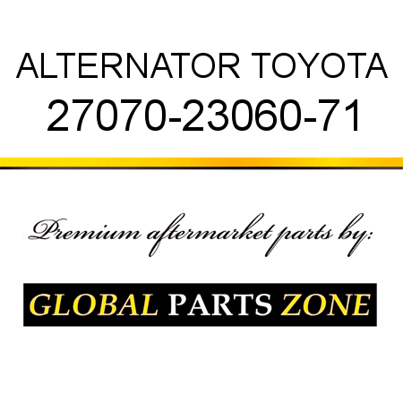 ALTERNATOR TOYOTA 27070-23060-71