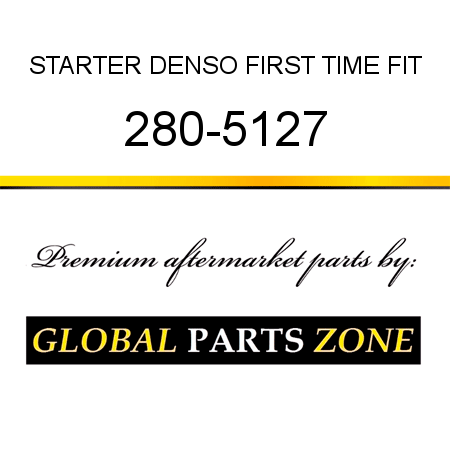 STARTER DENSO FIRST TIME FIT 280-5127