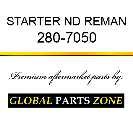 STARTER ND REMAN 280-7050