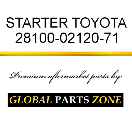 STARTER TOYOTA 28100-02120-71