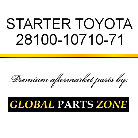 STARTER TOYOTA 28100-10710-71