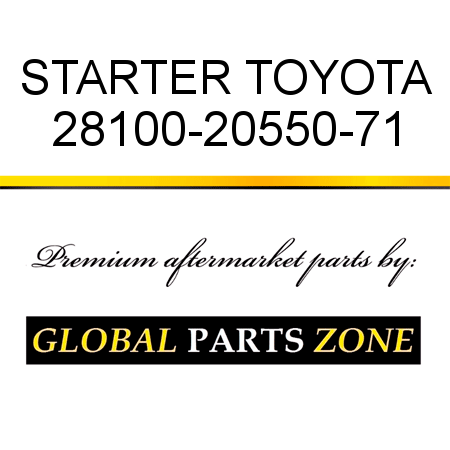 STARTER TOYOTA 28100-20550-71