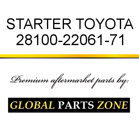 STARTER TOYOTA 28100-22061-71