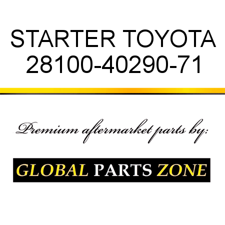 STARTER TOYOTA 28100-40290-71