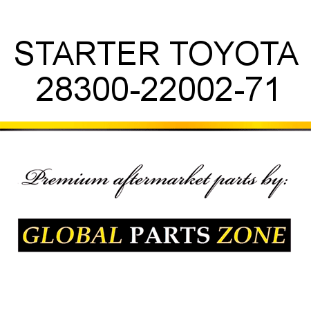 STARTER TOYOTA 28300-22002-71