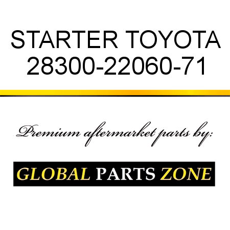 STARTER TOYOTA 28300-22060-71