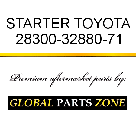 STARTER TOYOTA 28300-32880-71