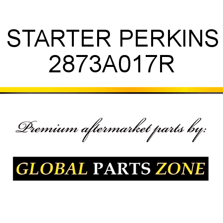 STARTER PERKINS 2873A017R