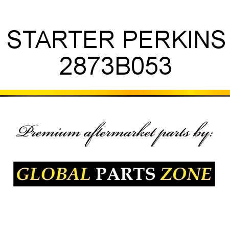 STARTER PERKINS 2873B053