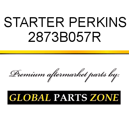 STARTER PERKINS 2873B057R