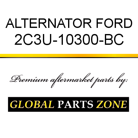 ALTERNATOR FORD 2C3U-10300-BC