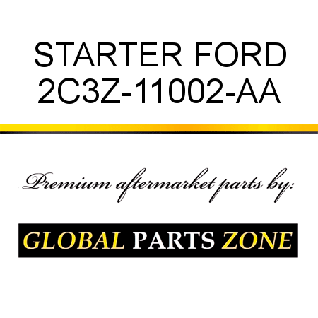 STARTER FORD 2C3Z-11002-AA