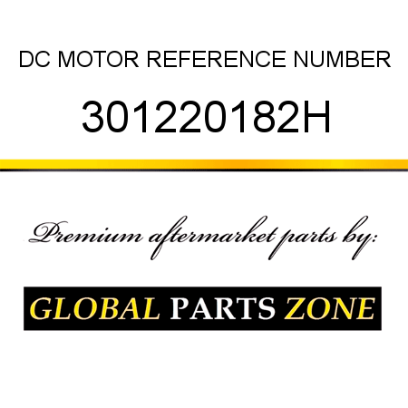 DC MOTOR REFERENCE NUMBER 301220182H