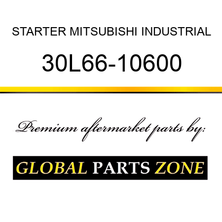 STARTER MITSUBISHI INDUSTRIAL 30L66-10600