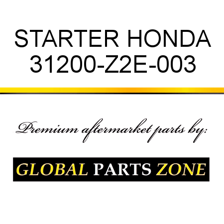 STARTER HONDA 31200-Z2E-003