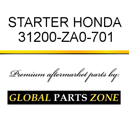 STARTER HONDA 31200-ZA0-701