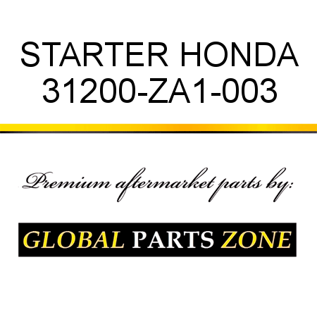 STARTER HONDA 31200-ZA1-003