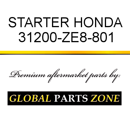 STARTER HONDA 31200-ZE8-801