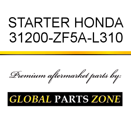 STARTER HONDA 31200-ZF5A-L310