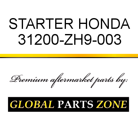 STARTER HONDA 31200-ZH9-003