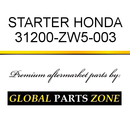 STARTER HONDA 31200-ZW5-003