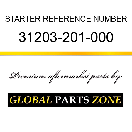 STARTER REFERENCE NUMBER 31203-201-000