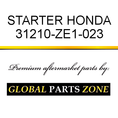 STARTER HONDA 31210-ZE1-023