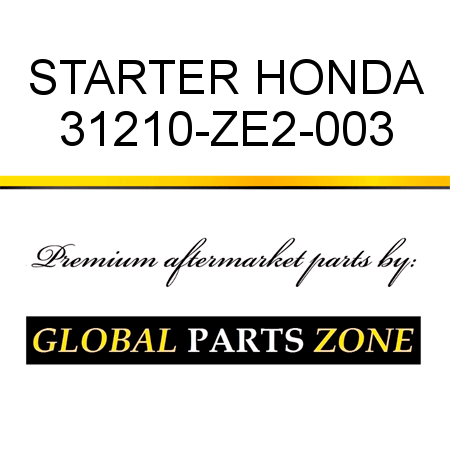 STARTER HONDA 31210-ZE2-003