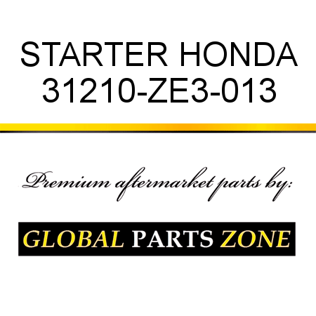 STARTER HONDA 31210-ZE3-013