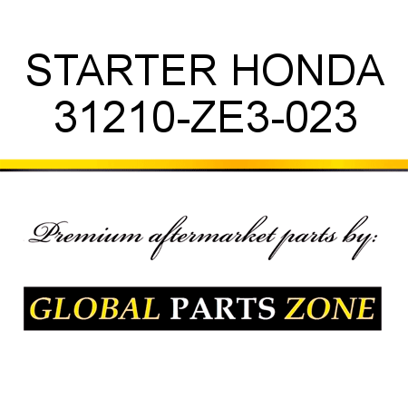 STARTER HONDA 31210-ZE3-023