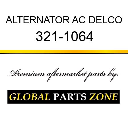 ALTERNATOR AC DELCO 321-1064