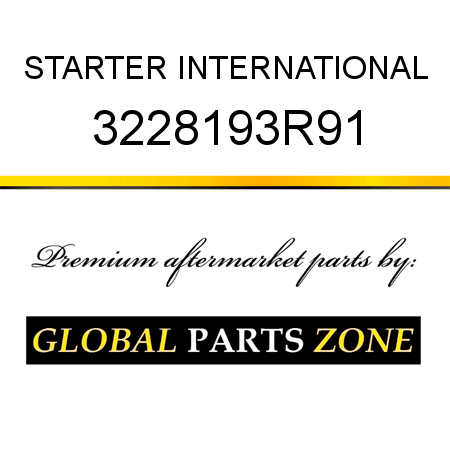 STARTER INTERNATIONAL 3228193R91