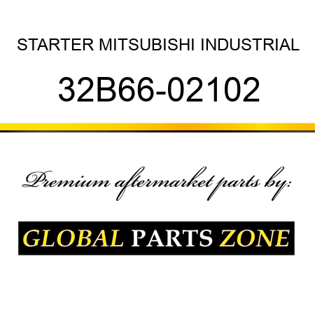 STARTER MITSUBISHI INDUSTRIAL 32B66-02102