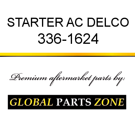 STARTER AC DELCO 336-1624