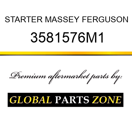 STARTER MASSEY FERGUSON 3581576M1