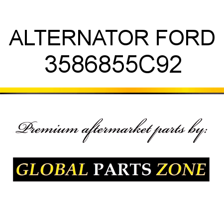 ALTERNATOR FORD 3586855C92