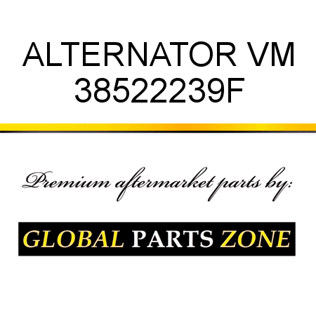 ALTERNATOR VM 38522239F