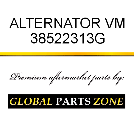 ALTERNATOR VM 38522313G