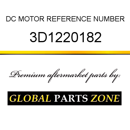 DC MOTOR REFERENCE NUMBER 3D1220182